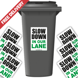 Slow Down In Our Lane Speed Reduction Wheelie Bin Stickers